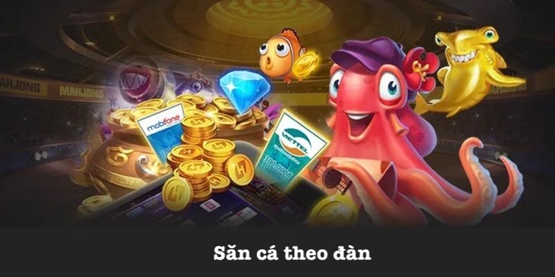 Chơi bắn cá theo đàn thắng lớn