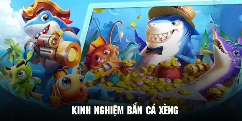 Tuyệt chiêu săn cá xèng đỉnh cao để học hỏi