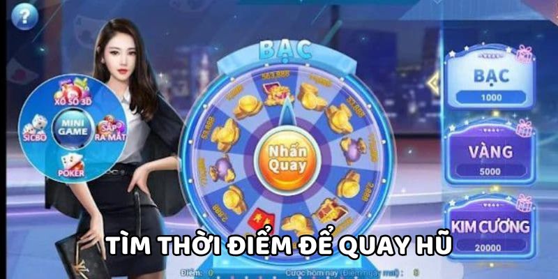 Chọn thời điểm chơi top game quay hũ trúng jackpot