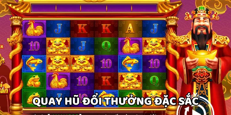 Game quay hũ đổi tiền thật uy tín