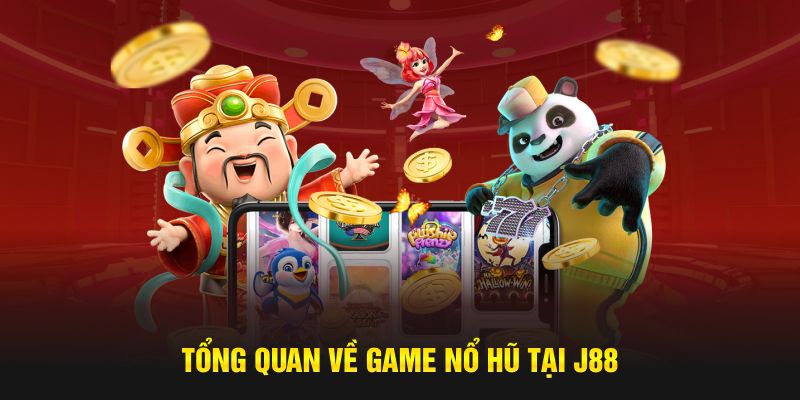 Tìm hiểu game nổ hũ J88